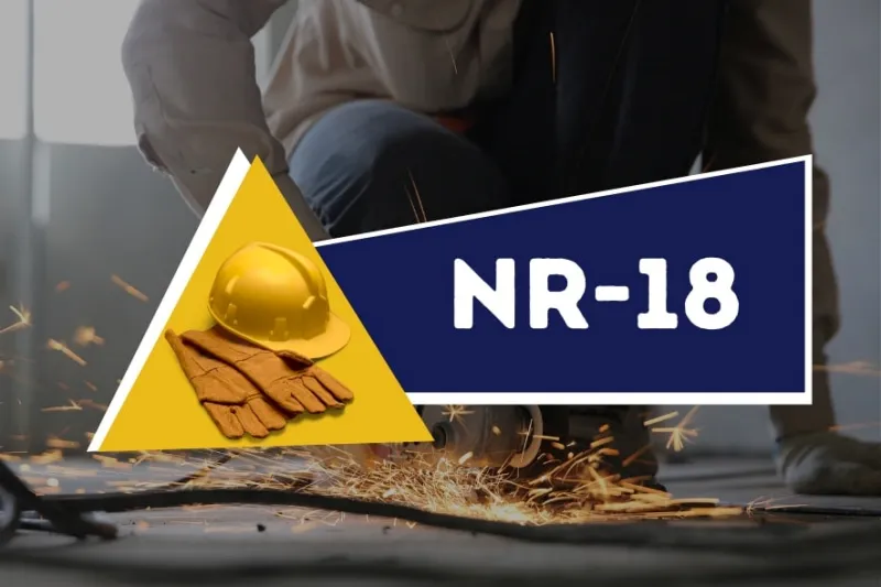 NR 18 – Condição e Meio Ambiente na Construção Civil